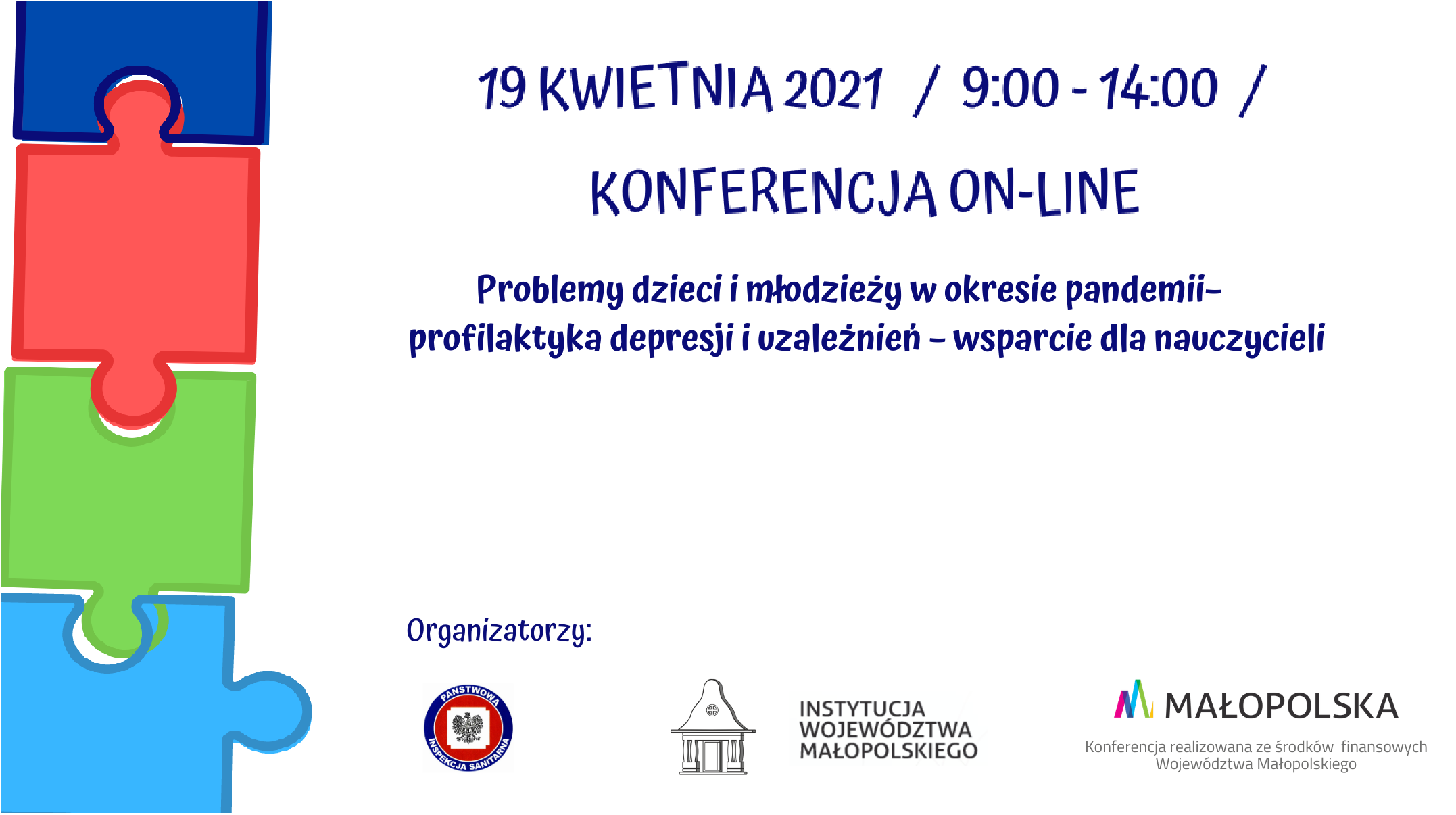 19 kwietnia 2021 godz. 9.00 – 14.00 konferencja online: Problemy dzieci i młodzieży w okresie pandemii - profilaktyka depresji i uzależnień – wsparcie dla nauczycieli