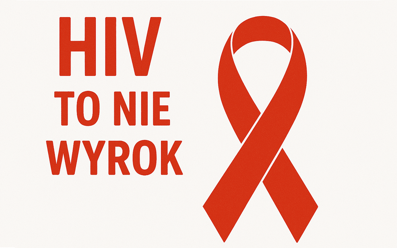 HIV to nie wyrok