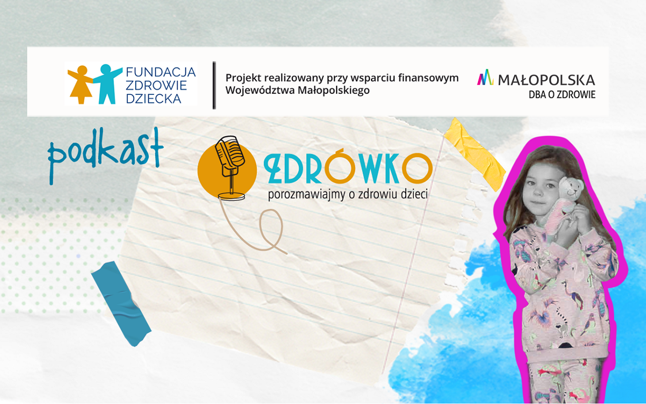 Grafika podkastu informująca o jego realizacji przy wsparciu finansowym województwa małopolskiego oraz zawierająca nazwę serii: Zdrówko, porozmawiajmy o zdrowiu dzieci