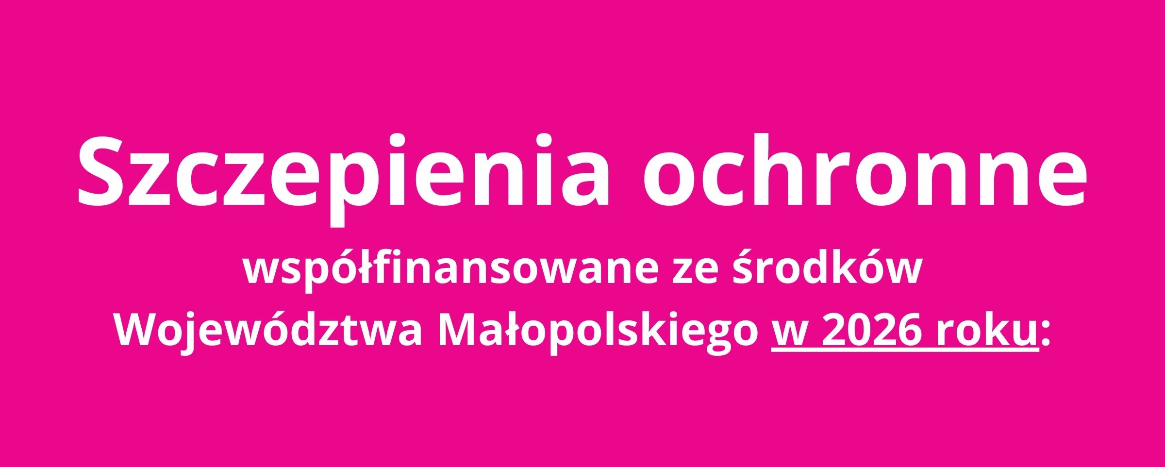Szczepienia ochronne współfinansowane ze środków Województwa Małopolskiego w 2025 roku 2